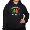 Stop Staring At My Balls Funny Dirty Christmas Adult Humor Shirt 3 1