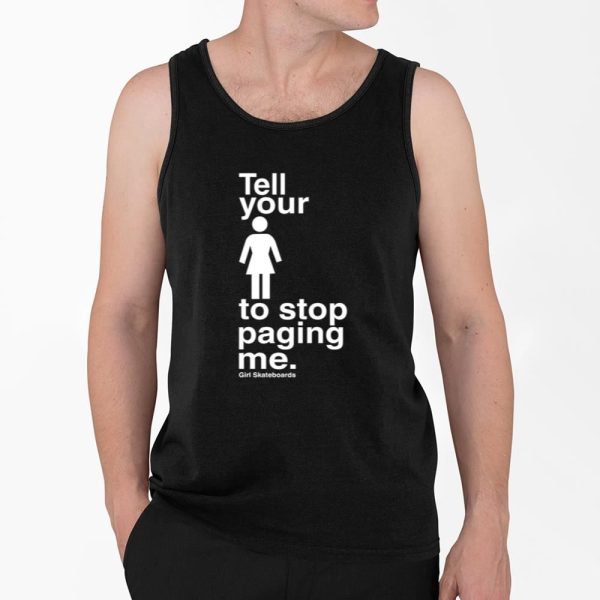 Tell You To Stop Paging Me Shirt 4 2