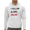 Tess Bohne I Follow Along Online Shirt 0 5