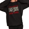 That's What I Do I Lift Heavy I Pet Cats And I Know Things Shirt 2 1