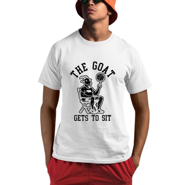 The Goat Gets To Sit Shirt 0 1