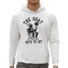 The Goat Gets To Sit Shirt 0 5