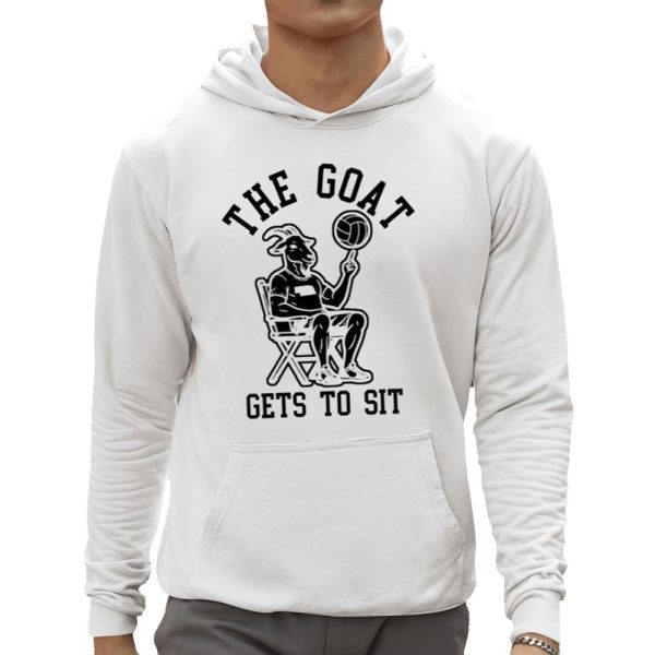 The Goat Gets To Sit Shirt 0 5