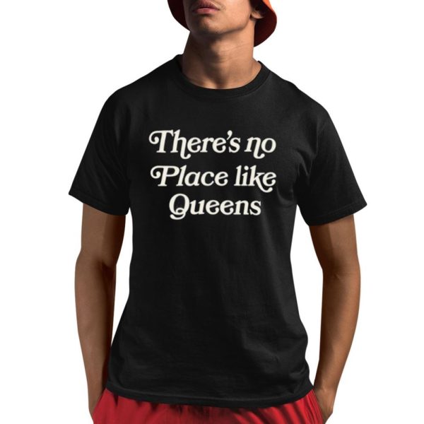 There's No Place Like Queens Shirt