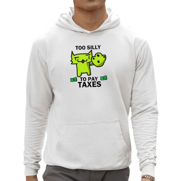 Too Silly For Taxes Shirt 0 5