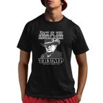Trump Inauguration Back In The Saddle Again Trump God Bless America 2025 Shirt