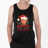 Trump Its Beginning To Look A Lot Like I Told You So Shirt 4 2