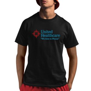 United Healthcare We Aim To Please Shirt 1 1