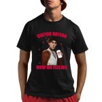 Viktor Nation How We Feeling Shirt