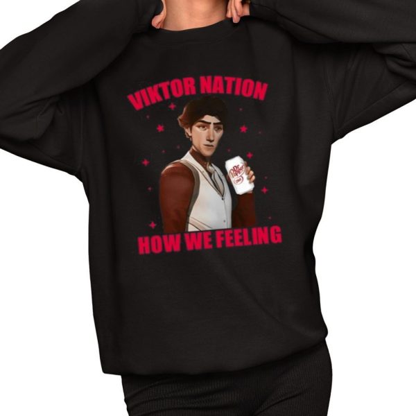 Viktor Nation How We Feeling Shirt 2 1