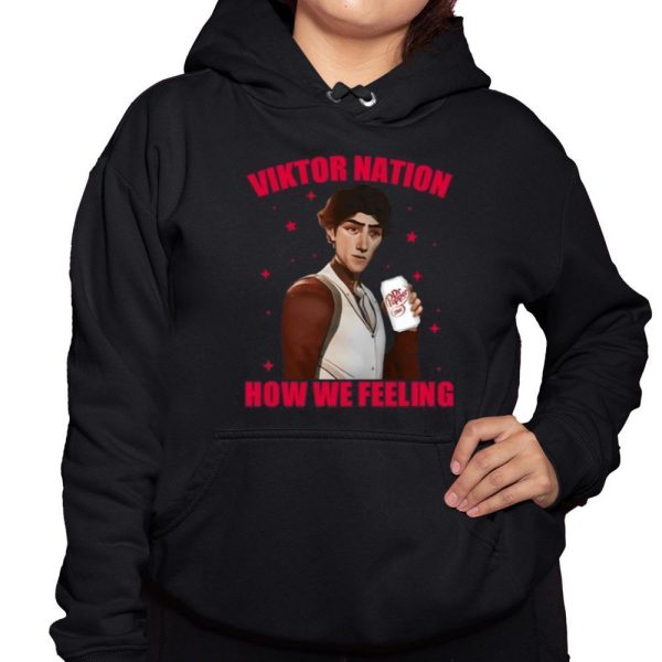 Viktor Nation How We Feeling Shirt 3 1