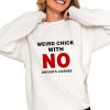 Weird Chick With No Driver's License Shirt 0 4