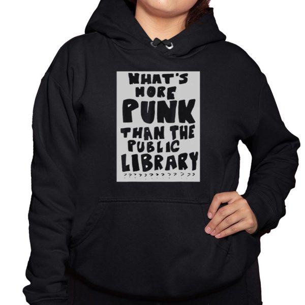 Whats More Punk Than The Public Library Shirt 3 1