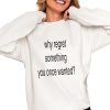 Whe Regret Something you Once Wanted Shirt 0 4