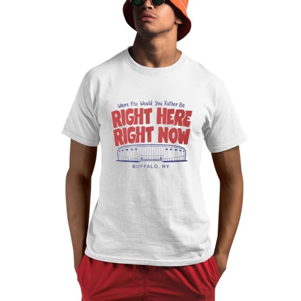 Where Else Would You Rather Be Right Here Right Now Buffalo Shirt 0 1