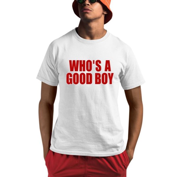 Who's A Good Boy Shirt