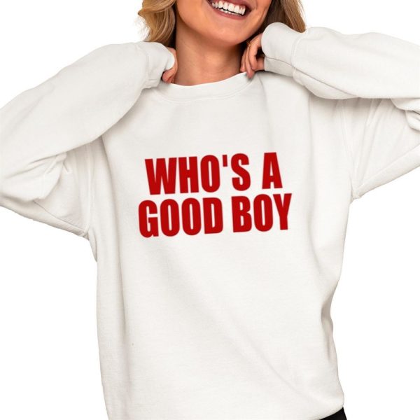 Whos A Good Boy Shirt 0 4