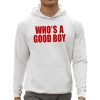 Whos A Good Boy Shirt 0 5