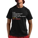 Yay A Toe A Blocked Field Goal A Fumbled Snap A Doink To Win The Division Luck No TayvooDoo Shirt