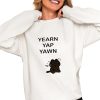 Yearn Yap Yawn Shirt 0 4