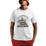 You Look Like Your Family Came Over On The Gayflower Shirt