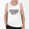 i like food Chicken Tender Slut Shirt 0 6