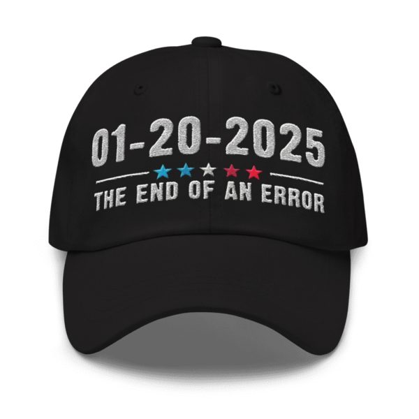 1 20 2025 The End Of AN Error Hat