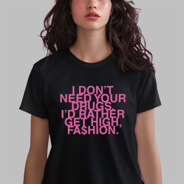 Addison Rae I Dont Need Your Drugs Id Rather Get High Fashion Shirt 14 6