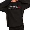 Blame Yourself If I Dont Love You Shirt 2 1