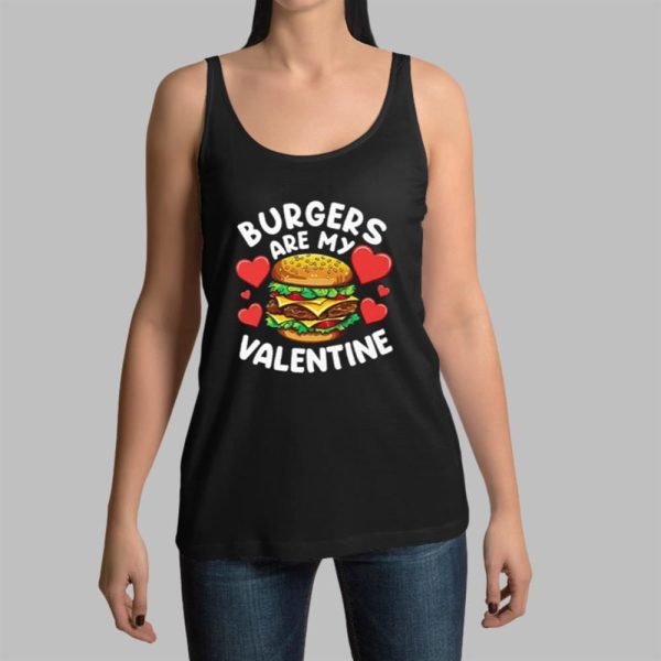 Burgers Are My Valentine Shirt 14 11