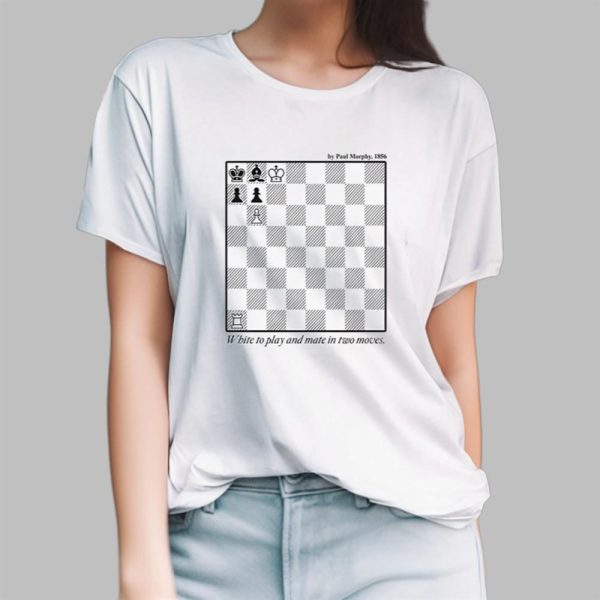 By Paul Morphy 1856 White To Play And Mate In Two Moves Shirt 13 5