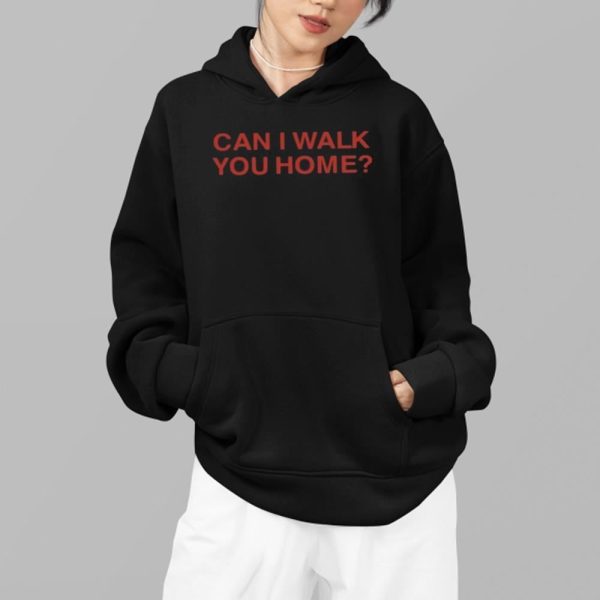 Can I Walk You Home Shirt 14 8