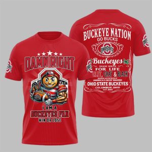 Damn Right I Am A Buckeyes Fan Win Or Lose Shirt 1