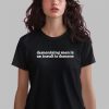 Demonizing Men Is An Insult To Demons Shirt 14 6