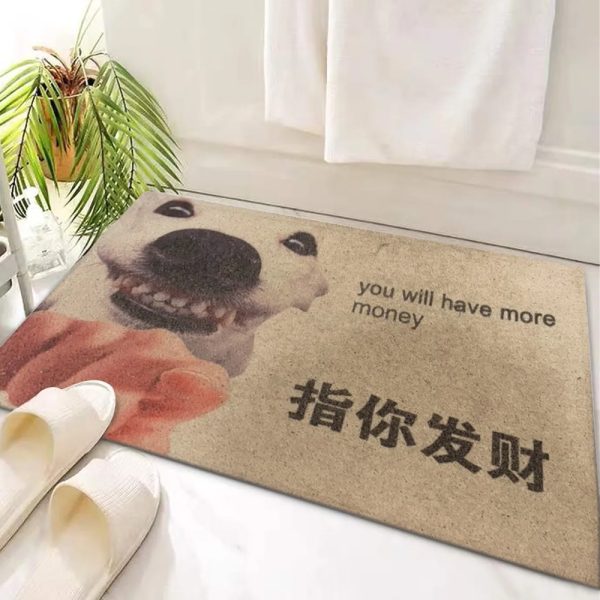 Dog You Will Have More Money Doormat 2