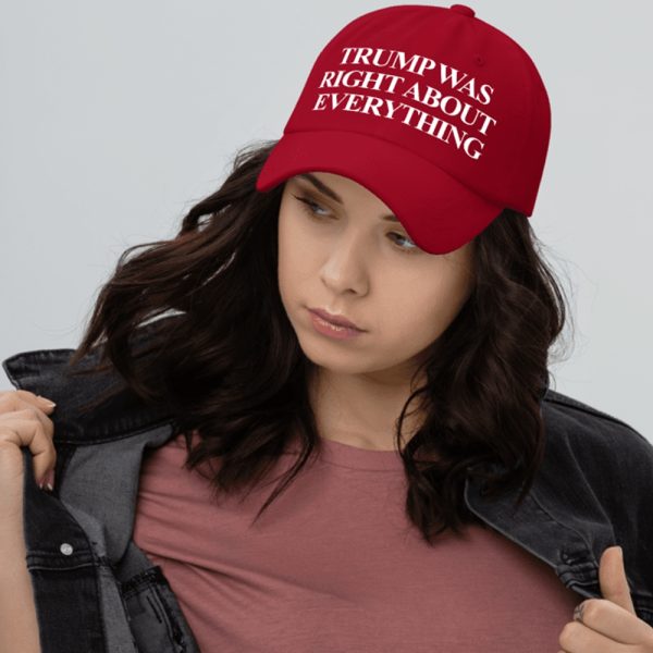 Donald Trump Was Right About Everything Hat 4