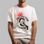 Follow Your Leader Shirt