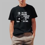 General Sherman I'm The Reason Country Music Is So Sad Shirt