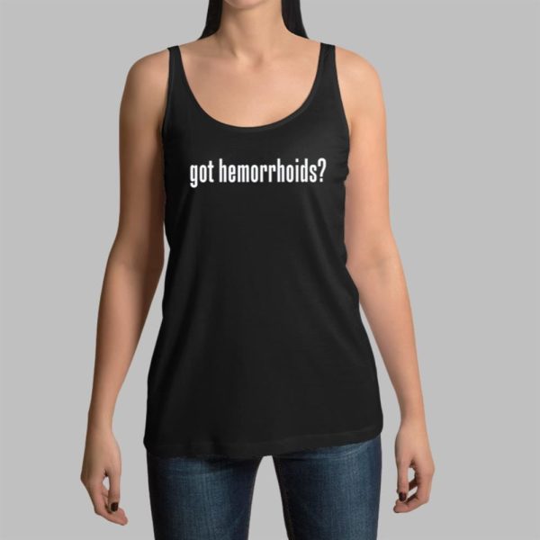 Got Hemorrhoids Shirt 14 11