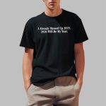 I Already Messed Up 2025 2026 Will Be My Year Shirt