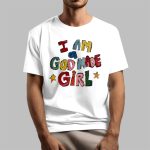 I Am A God Made Girl Shirt