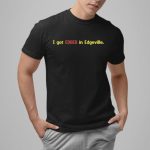 I Got Edged In Edgeville Shirt