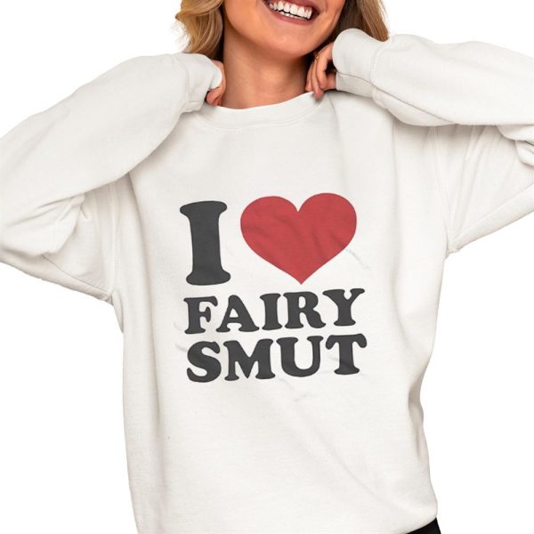 I Love Fairy Smut Shirt 0 4