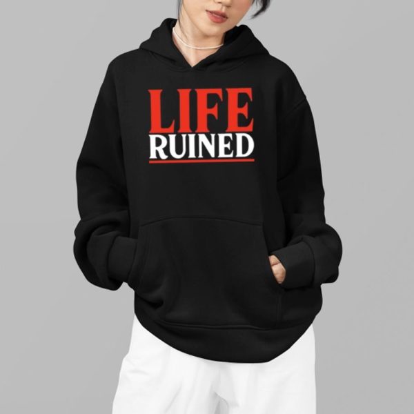 Life Ruined Shirt 14 8