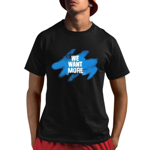 Lions We Want More Shirt 1 1