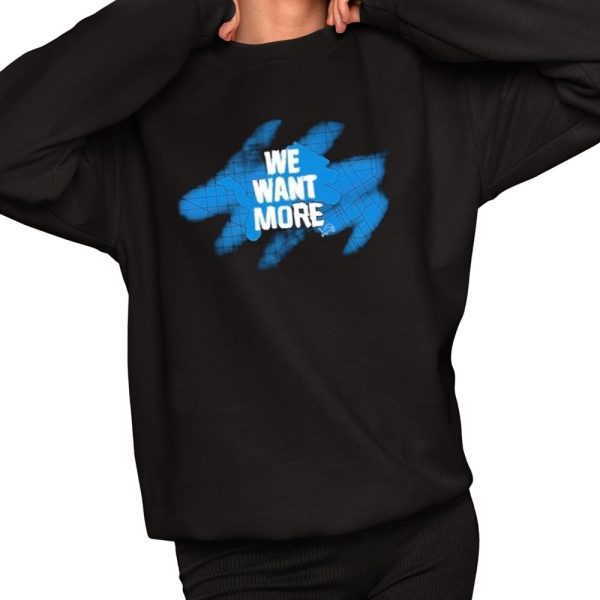 Lions We Want More Shirt 2 1