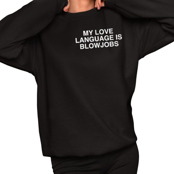 My Love Language Is Blowjobs Shirt 2 1