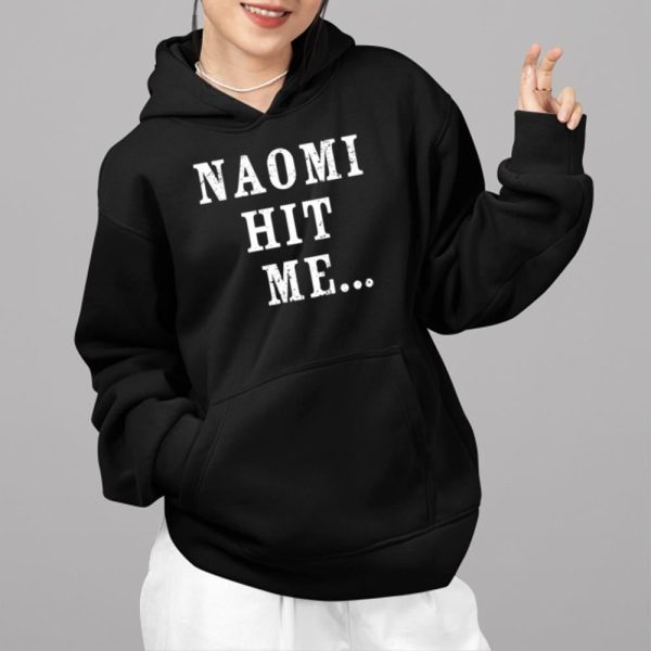 Naomi Hit Me Shirt 14 9