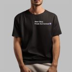 Next Stop Freak Out Central F Shirt