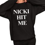 Nicki Hit Me Shirt